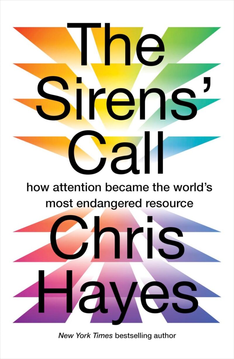 The Sirens’ Call: How Attention Became the World’s Most Endangered Resource