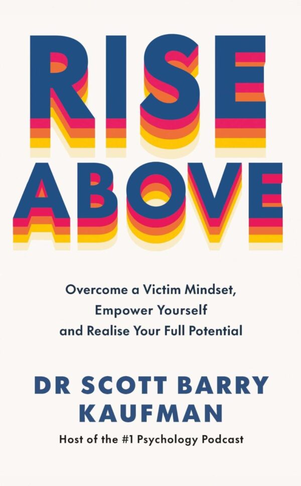 Rise Above: Overcome a Victim Mindset