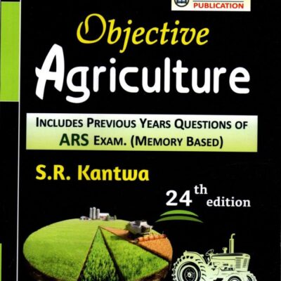 Objective Agriculture of ARS Exam By S R Kantwa (24th Edition