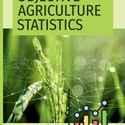 Objective Agriculture Statistics: 2nd Fully Revised and Enlarged Edition