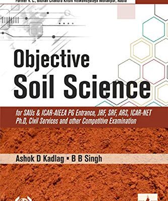 Objective Soil Science for SAUs and ICAR-AIEEA PG Entrance