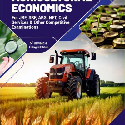 Objective Agricultural Economics: For JRF SRF ARS NET Civil Services and Other Competitive Examinations 5th Revised and Enlarged Edition
