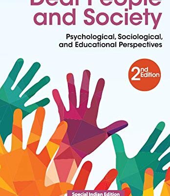 DEAF PEOPLE AND SOCIETY: PSYCHOLOGICAL SOCIOLOGICAL AND EDUCATIONAL PERSPECTIVES 2ND EDITION