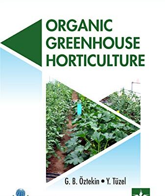 Organic Greenhouse Horticulture (Acta Horticulturae 1164) (9789388173407)