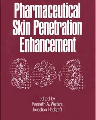 PHARMACEUTICAL SKIN PENETRATION ENHANCEMENT: 59 (DRUGS AND THE PHARMACEUTICAL SCIENCES)