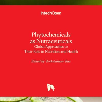 PHYTOCHEMICALS AS NUTRACEUTICALS GLOBAL APPROACHES TO THEIR ROLE IN NUTRITION AND HEALTH (HB 2014)