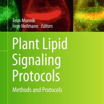 PLANT LIPID SIGNALING PROTOCOLS (METHODS IN MOLECULAR BIOLOGY -1009)