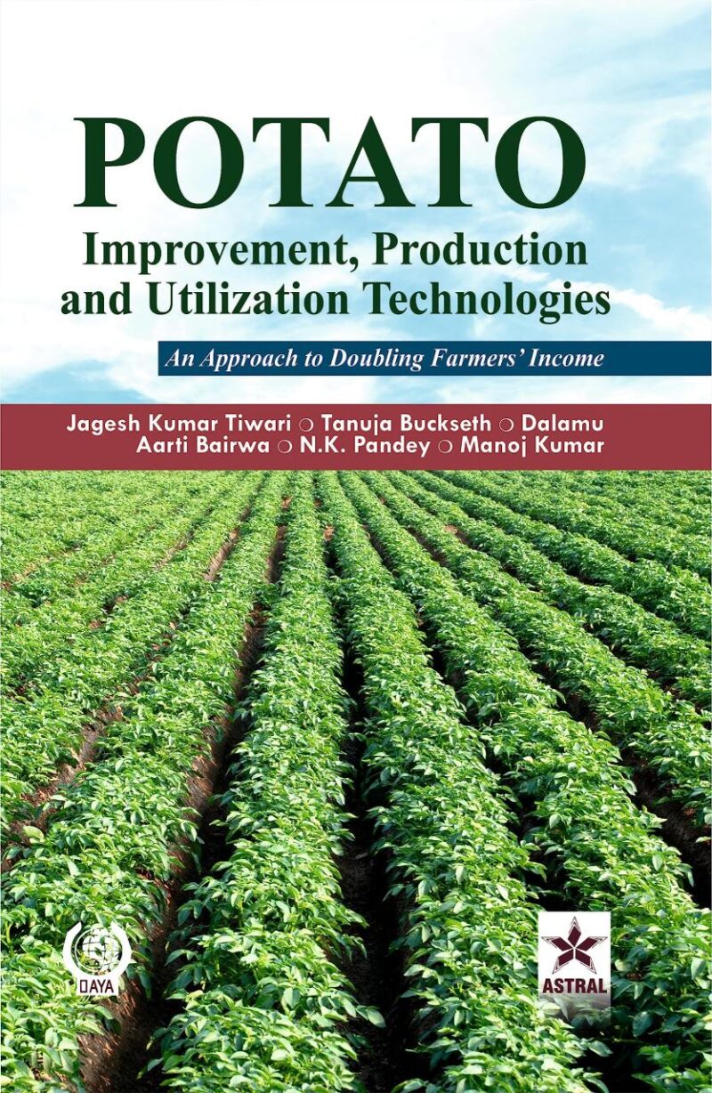 Potato Improvement Production and Utilization Technologies: An Approach to Doubling Farmers' Income