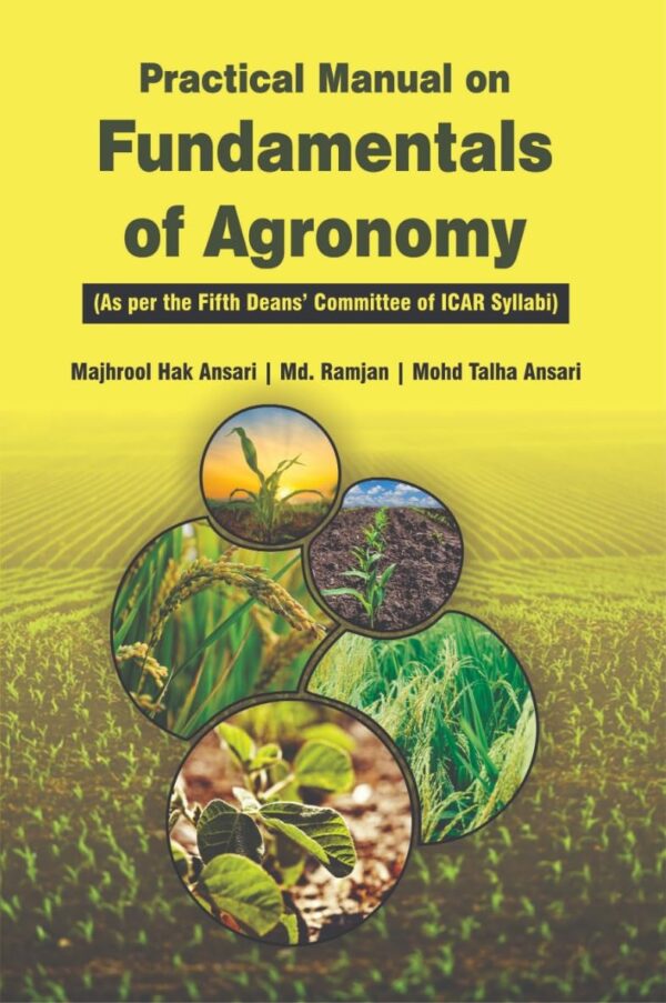 Practical Manual on Fundamentals of Agronomy (As per the fifth deans' committee of ICAR Syllabi)