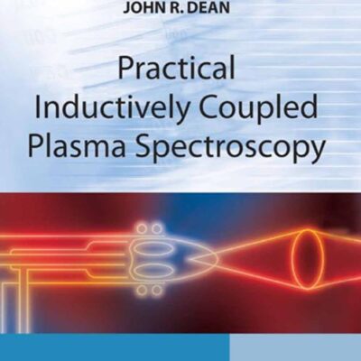PRACTICAL INDUCTIVELY COUPLED PLASMA SPECTROSCOPY : ANALYTICAL TECHNIQUES IN THE SCIENCES