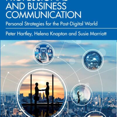 Professional and Business Communication Personal Strategies for the Post-Digital World
