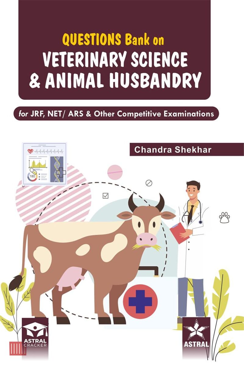 Questions Bank on Veterinary Science and Animal Husbandry: For JRF