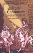Quixotic Encounters: Indian Response To The Knight From Spain