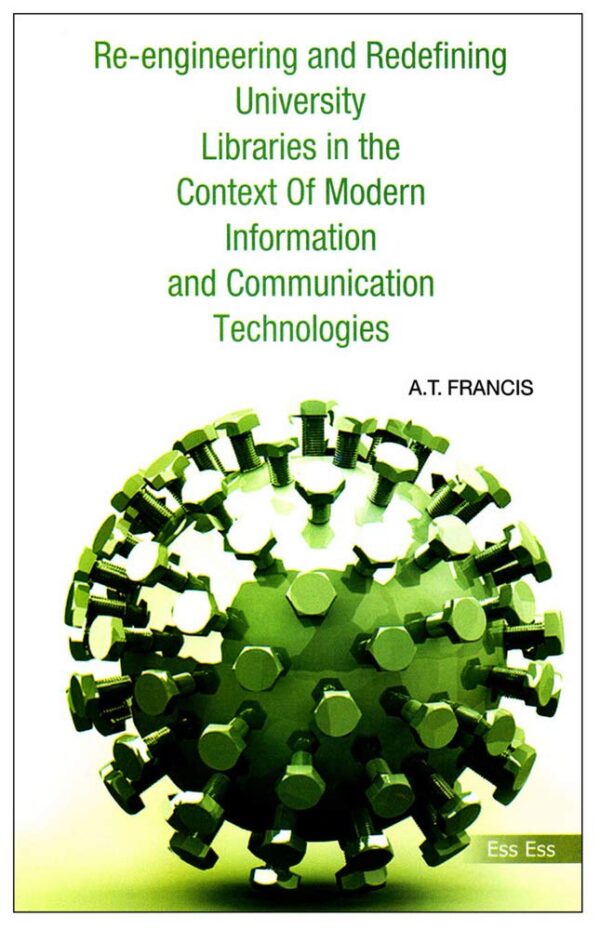 Re-Engineering and Redefining University Libraries in the Context of Modern Information and Communication Technologies