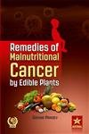 Remedies of Malnutritional Cancer by Edible Plants