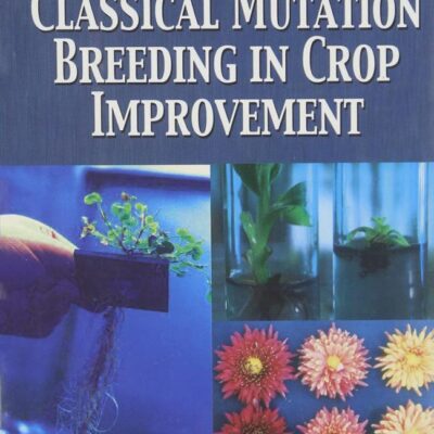 Role of Classical Mutation Breeding in Crop Improvement