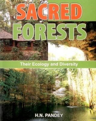 Sacred Forests: Their Ecology and Diversity