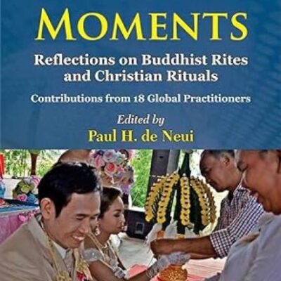 Sacred Moments : Reflections on Buddhist Rites and Christian Rituals