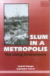 SLUM IN A METROPOLIS: THE LIVING ENVIRONMENT