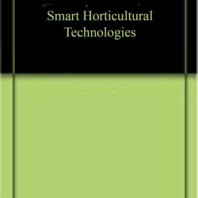 Smart Horticultural Technologies