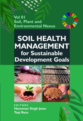 Soil Health Management For Sustainable Development Goals: Volume 01 : Soil