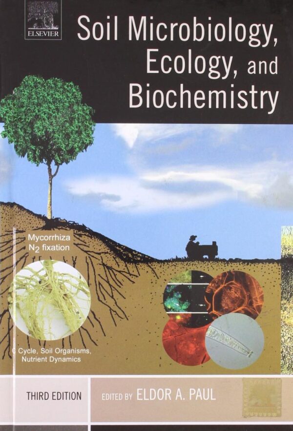 Soil Microbiology Ecology and Biochemistry 3rd edn