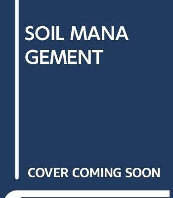 SOIL MANAGEMENT: PROBLEMS AND SOLUTIONS