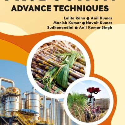 Sugarcane Production: Advance Techniques
