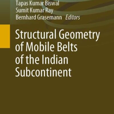 Structural Geometry of Mobile Belts of the Indian Subcontinent (Society of Earth Scientists Series)