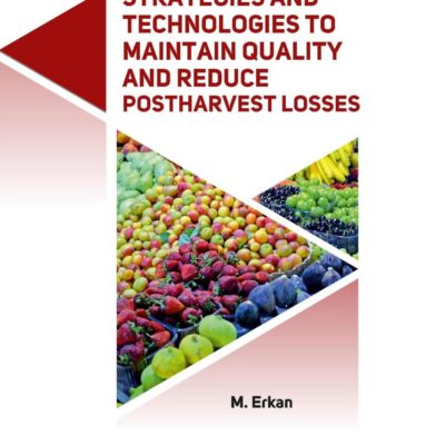 Strategies and Technologies to Maintain Quality and Reduce Postharvest Losses