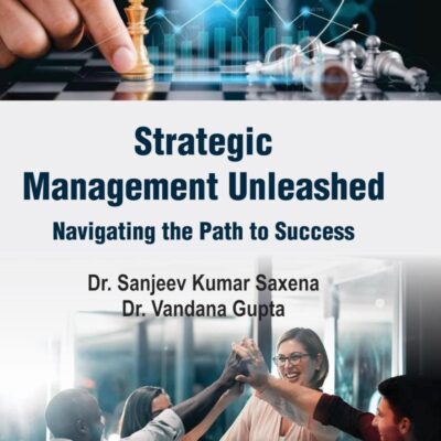 Strategic Management Unleashed: Navigating The Path To Success