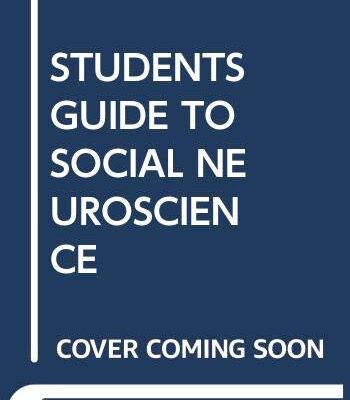 THE STUDENT'S GUIDE TO SOCIAL NEUROSCIENCE 2ND EDITION.