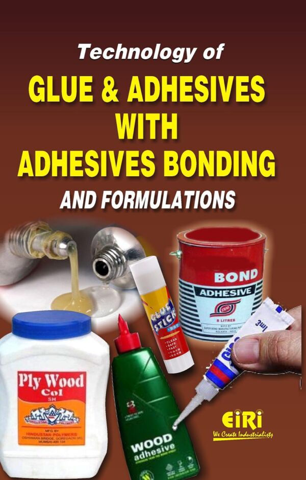 technology of glue and adhesives with adhesives bonding and formulations