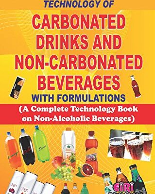 Technology of Carbonated Drinks and Non Carbonated Beverages with Formulations: A Complete Technology Book on Non Alcoholic Beverages (PB)