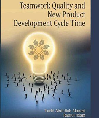 TEAMWORK QUALITY AND NEW PRODUCT DEVELOPMENT CYCLE TIME