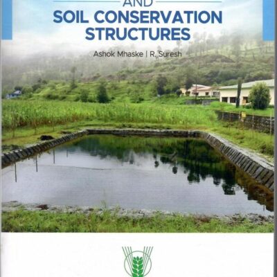 Textbook Of Water Harvesting And Soil Conservation Structures ( Price is Including Packging & Delivering Charges )