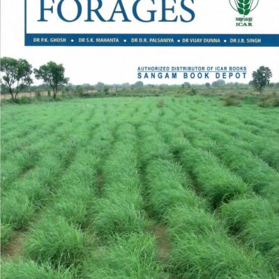 Textbook on FORAGES [Paperback] DR P.K. GHOSH; DR S.K. MAHANTA; DR D.R. PALSANIYA; DR VIJAY DUNNA and DR J.B. SINGH