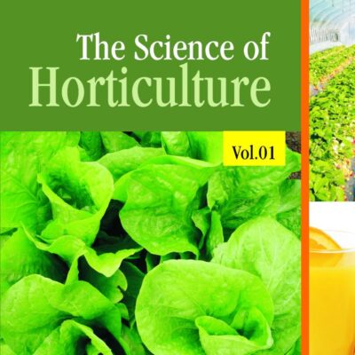 Science of Horticulture: Vol 01: Volume 1 (The Science of Horticulture)