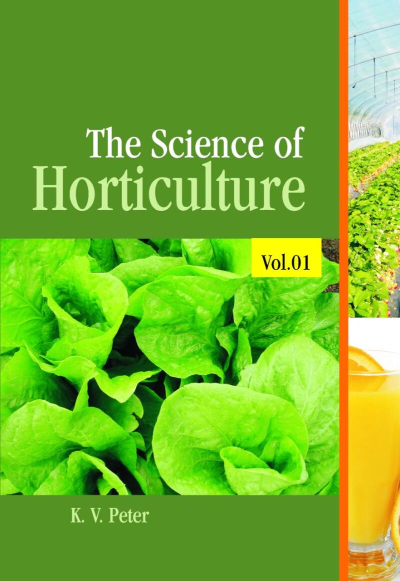 Science of Horticulture: Vol 01: Volume 1 (The Science of Horticulture)