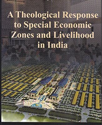 A Theological Response to Special Economic Zones and Livelihood in India