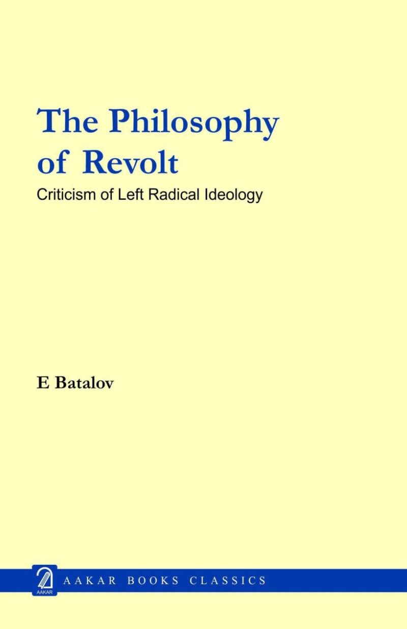 THE PHILOSOPHY OF REVOLT: Criticism of Left Radical Ideology