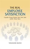 Real Employee Satisfaction: Capable Young People Quit their Jobs within Three Years