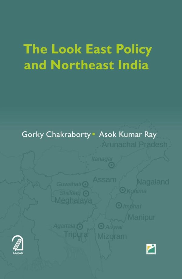 The Look East Policy and Northeast India