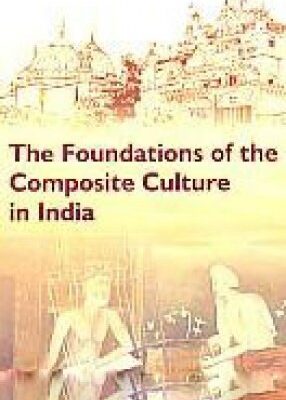The Foundations of Composite Culture in India