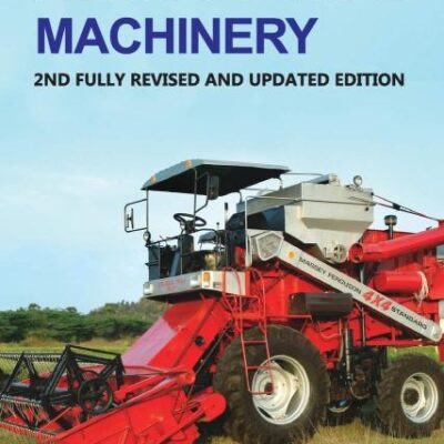 Tractors and Agricultural Machinery: 2nd Fully Revised and Updated Edition