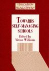 Towards Self-Managing Schools (Education Management S.)
