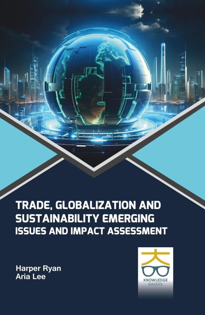 Trade Globalization and Sustainability: Emerging Issues and Impact Assessment