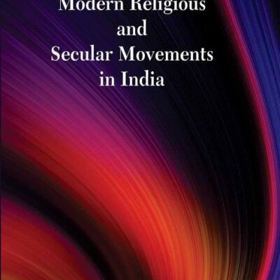 Towards Understanding Modern Religious and Secular Movements in India