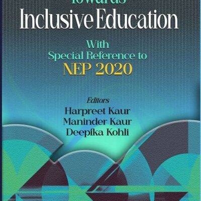 TOWARDS INCLUSIVE EDUCATION: WITH SPECIAL REFERENCE TO NEP 2020