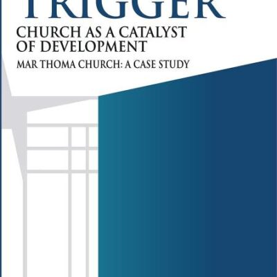 Trigger Church as a Catalyst of Development: Mar Thoma Church: A Case Study